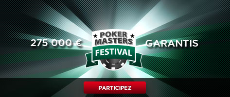 Everest Poker - vous propose 275 000 € de dotation garantie dans le cadre du Poker Masters Festival Pok_master